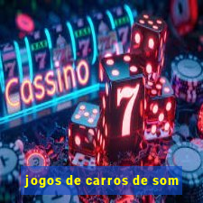 jogos de carros de som